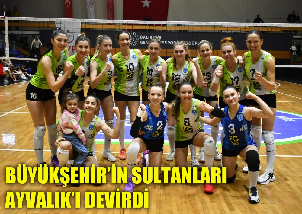 Büyükşehir’in sultanları ayvalık’ı devirdi 