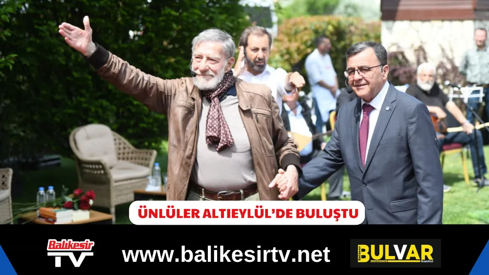 Ünlüler Altıeylül’de Buluştu