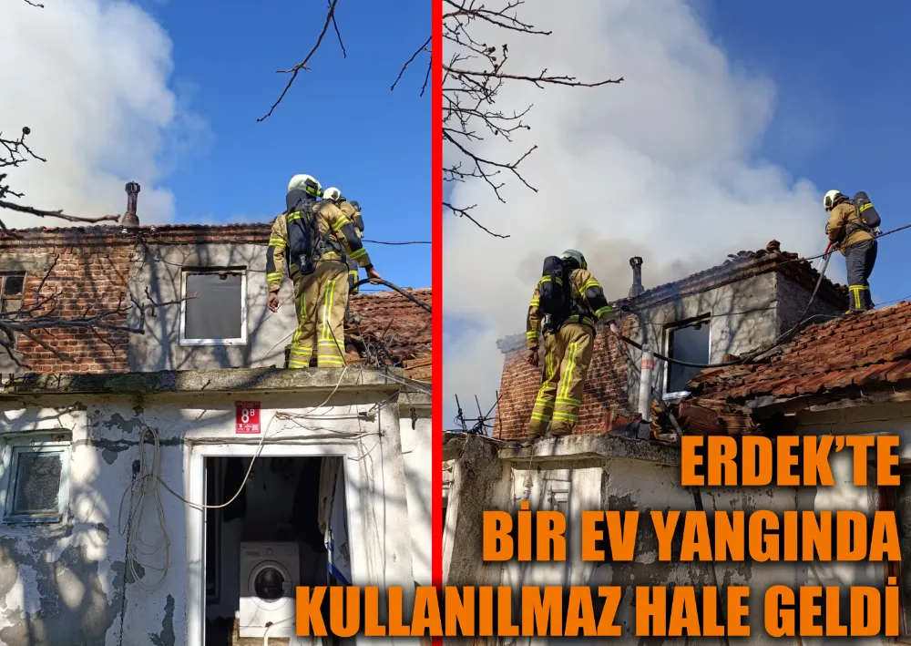 Erdek’te Bir Ev Yangında Kullanılmaz Hale Geldi
