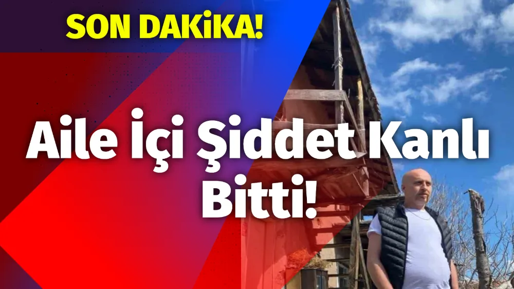 Balıkesir’de aile içi şiddet kanlı bitti