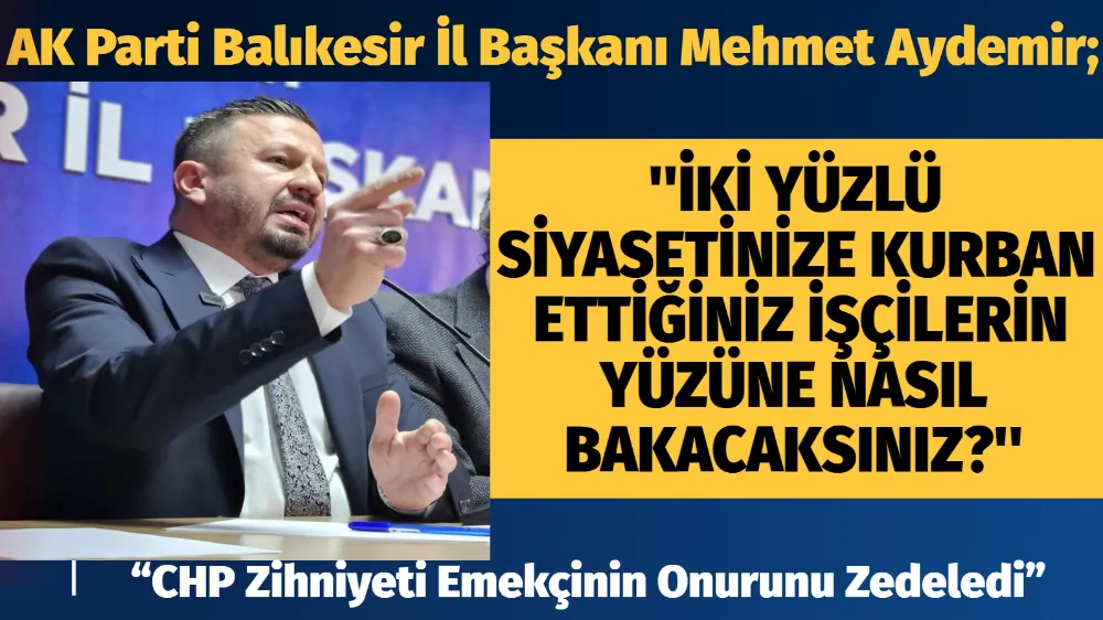 AK Parti Balıkesir İl Başkanı Mehmet Aydemir 