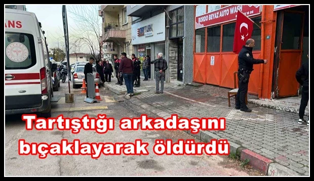Tartıştığı Arkadaşını Bıçaklayarak Öldürdü